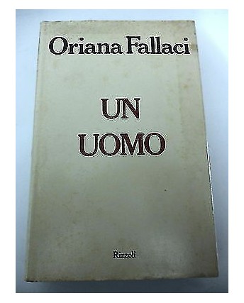 Oriana Fallaci : Un uomo ed. Rizzoli XVII edizione A04