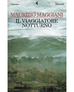 Maurizio Maggiani : il viaggiatore notturno ed. Feltrinelli A93
