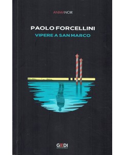 Paolo Forcellini : Vipere a San Marco ed. Gedi La Repubblica Anima Noir 25 A98