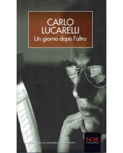 Carlo Lucarelli : Un giorno dopo l'altro ed. Repubblica Noir Italiano  3 A95