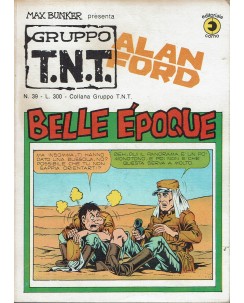 Alan Ford Gruppo TNT n. 39 Belle epoque di Magnus Bunker ed. Corno