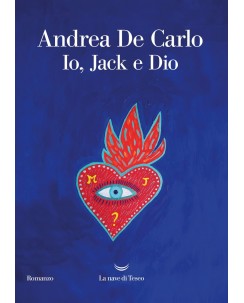 Andrea De Carlo : io Jack e Dio ed. La nave di Teseo NUOVO B35