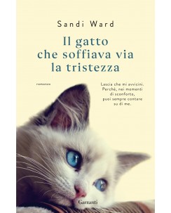 Sandi Ward : il gatto che soffiava via la tristezza ed. Garzanti NUOVO B36