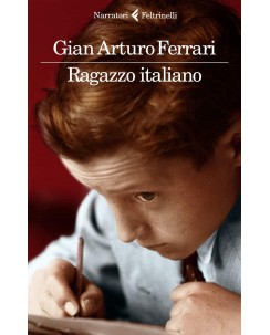 Gian Arturo Ferrari : ragazzo italiano ed. Feltrinelli NUOVO B37