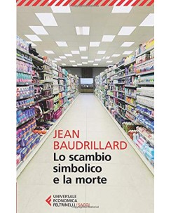 Jean Baudrillard : lo scambio simbolico e la morte ed. Feltrinelli NUOVO B37