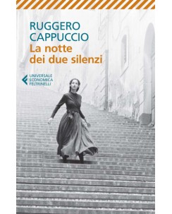 Ruggero Cappuccio : la notte dei due silenzi ed. Feltrinelli NUOVO B37