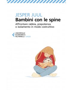 Jesper Juul : bambini con le spine ed. Feltrinelli NUOVO B37