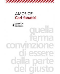 Amos Oz : cari fanatici ed. Feltrinelli NUOVO B37