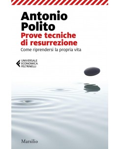 Antonio Polito : come riprendersi la propria vita ed. Feltrinelli NUOVO B37