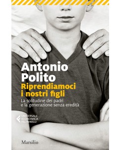 Antonio Polito : riprendiamoci i nostri figli ed. Feltrinelli NUOVO B37