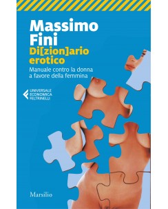 Massimo Fini : dizionario erotico manuale contro la do ed. Feltrinelli NUOVO B37