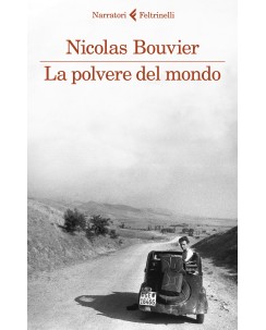 Nicolaus Bouvier : la polvere del mondo ed. Feltrinelli NUOVO B41