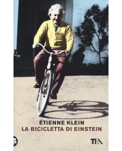 Etienne Klein : la bicicletta di Einstein ed. TEA NUOVO B41