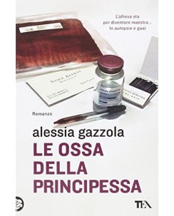 Alessia Gazzola : le ossa delle principessa ed. TEA NUOVO B41