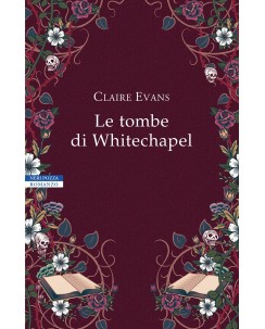 Claire Evans : le tombe di Whitechapel ed. Neri Pozza NUOVO B42