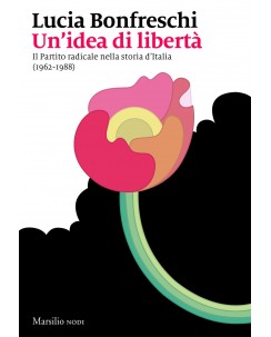 Lucia Bonfreschi : un idea di libertà ed. Marsilio NUOVO B43