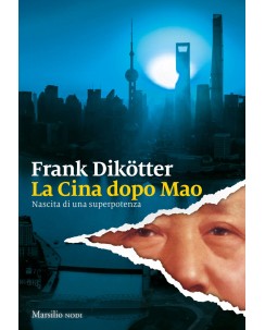 Frank Dikotter : la Cina dopo Mao ed. Marsilio NUOVO B43