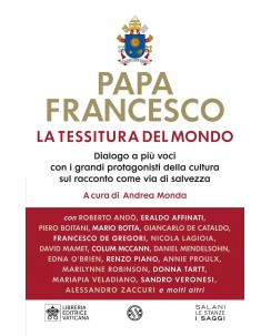 Papa Francesco la tessitura del mondo dialogo a più voci ed. Salani NUOVO B43