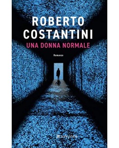 Roberto Costantini : una donna normale ed. Longanesi NUOVO B44