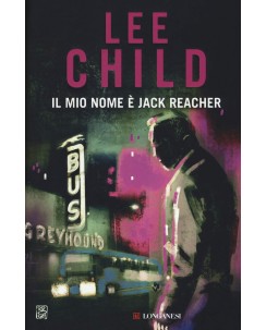 Lee Child : il mio nome è Jack Reacher ed. Longanesi NUOVO B44