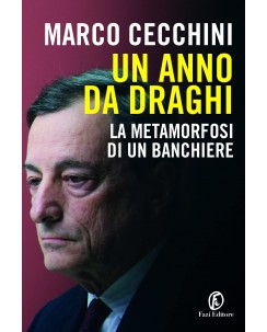 Marco Cecchini : un anno da Draghi metamorfosi di un banchier ed. Fazi NUOVO B43