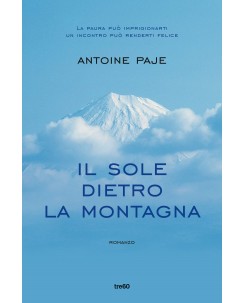 Antoine Paje : il sole dietro la montagna ed. Tre60 NUOVO B44