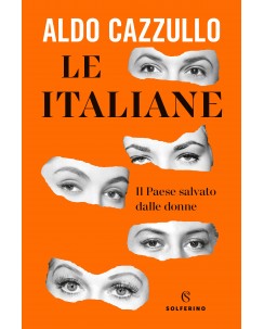 Aldo Cazzullo : le italiane ed. Solferino NUOVO B45