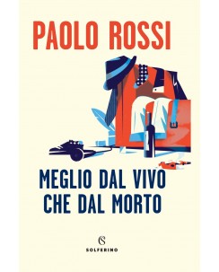Paolo Rossi : meglio dal morto che dal vivo ed. Solferino NUOVO B45