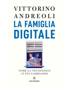 Vittorino Andreoli : la famiglia digitale ed. Solferino NUOVO B45