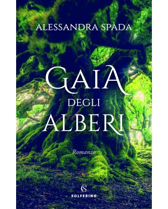 Alessandra Spada : Gaia degli alberi ed. Solferino NUOVO B45