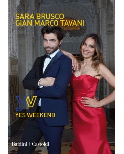 Sara Brusco , Gian Marco Tavani : Yes weekend ed. Baldini Castoldi B42