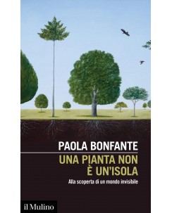 Paola Bonfante : una pianta non è un isola ed. il Mulino B46