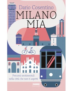 Dario Cosentino : Milano mia eprcorsi sentimentali città che non ed. Fabbri B46