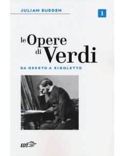 Julian Budden : le opere di Verdi vol. 1 da Oberto a Rigoletto ed. EDT B46