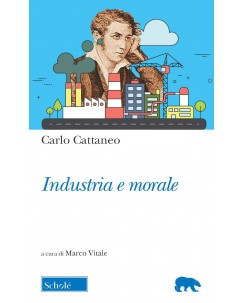 Carlo Cattaneo : industria e morale ed. Schole B46
