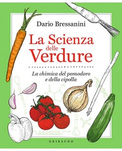 Dario Bressanini : la scienza delle verdure la chimica del pomo ed. Gribaudo B48