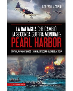 Roberto Iacopini : Pearl Harbor la battaglia che cambiò ed. Newton B06