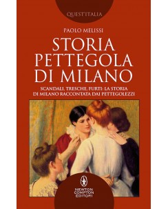Paolo Melissi : storia pettegola di Milano scandali tresche furti ed. Newton B48