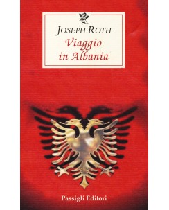 Joseph Roth : viaggio in Albania ed. Passigli B48