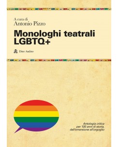 Antonio Pizzo : monologhi teatrali LGBTQ+ ed. Audino B48