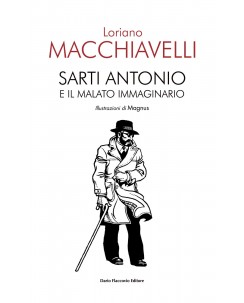 Loriano Macchiavelli : Sarti Antonio e il malato immaginario ed. Flaccovio B48