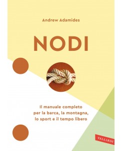 Andrew Adamides : nodi manuale completo tempo libero barca mont ed. Vallardi B40