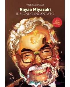 Valeria Arnaldi : Hayao Miyazaki il mondo incantato ed. Lit FU32