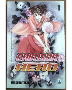 Crimson Hero n. 1 di Mitsuba Takanashi ed. Star Comics