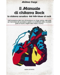 Andrea Carpi : il manuale chitarra rock acustica rock blues ed. Anthropos A88