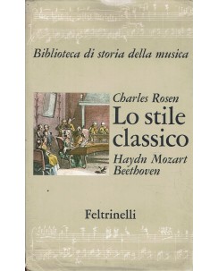 Charles Rosen : Lo stile classico ed. Feltrinelli A97