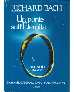 Richard Bach : Un ponte sull' eternita' ed. Rizzoli A98