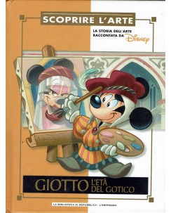 Scoprire l'Arte 5 Giotto l'Eta' del Gotico ed.Repubblica Storia Arte Disney FU10
