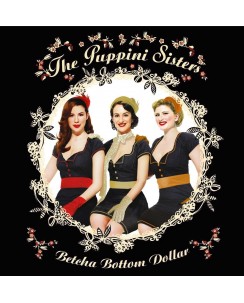 CD Puppini Sisters : Betcha Bottom Dollar - 14 tracce UCJ B40