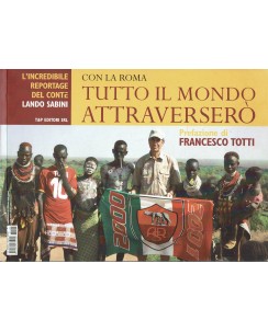 Lando Sabini : Tutto il mondo attraversero' prefazione Francesco Totti A94